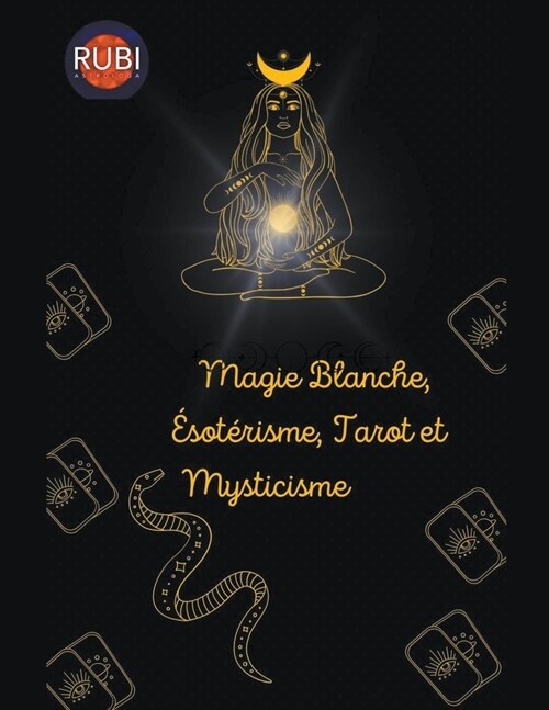 Magie Blanche, ?ot?isme, Tarot et Mysticisme (Paperback)