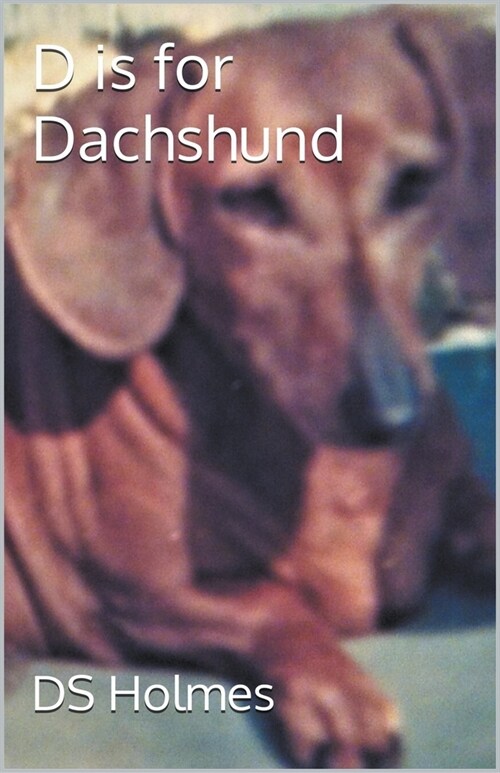 D is for Dachshund (Paperback)