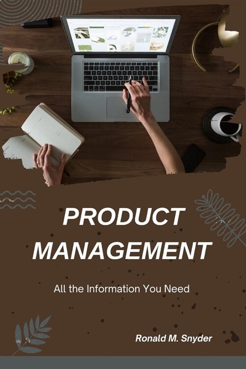 Product Management: All The Information You Need (Paperback)
