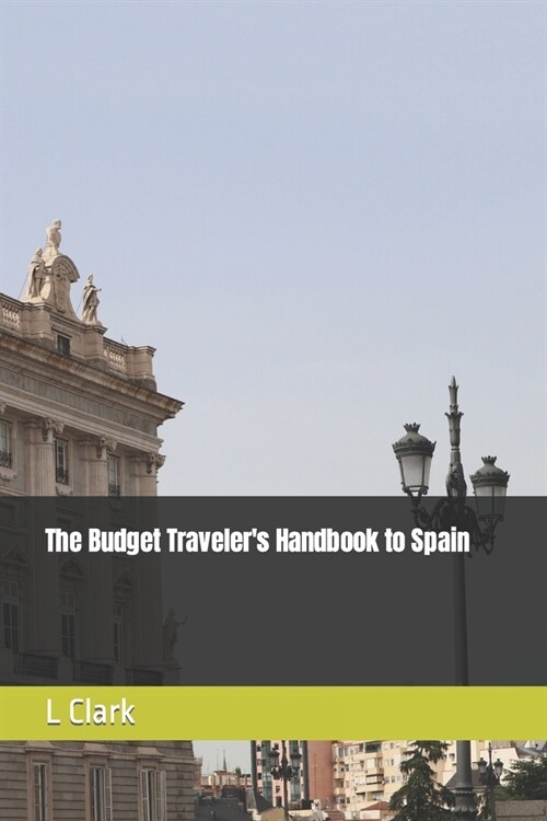 The Budget Travelers Handbook to Spain (Paperback)