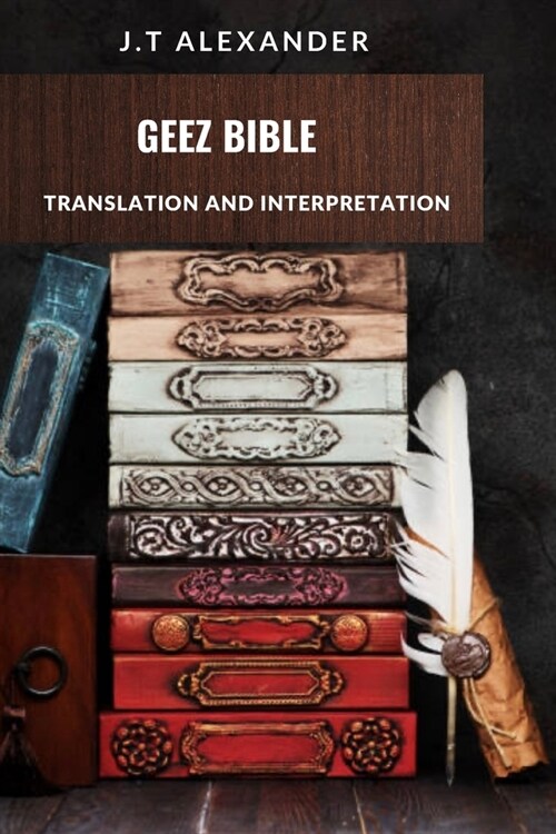 Geez Bible: Translation and Interpretation (Paperback)