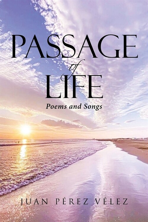 Passage of Life: Poems and Songs (Paperback)