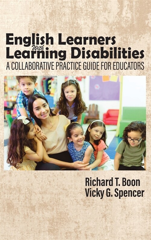 English Learners with Learning Disabilities: A Collaborative Practice Guide for Educators (Hardcover)