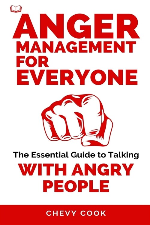 Anger Management for Everyone: The Essential Guide to Talking with Angry People (Paperback)