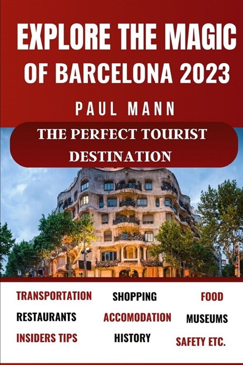 Experience the magic of Barcelona: The perfect Tourist Destination (Paperback)