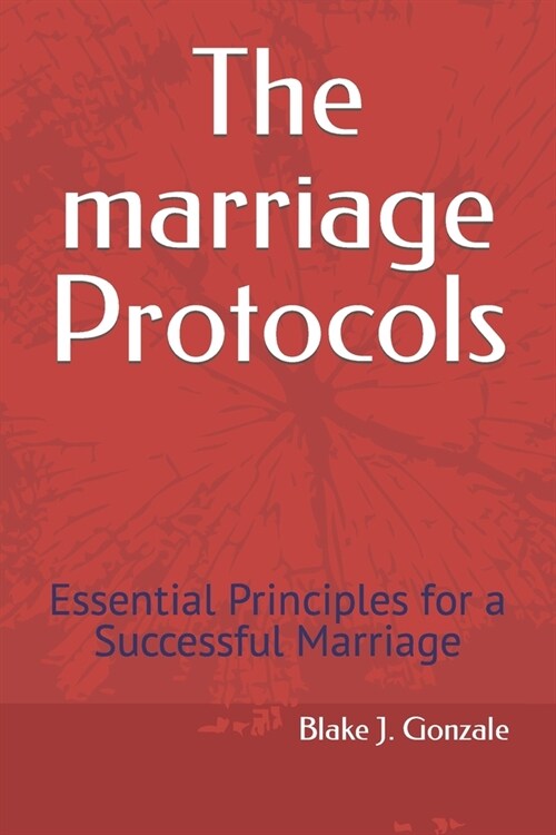 The marriage Protocols: Essential Principles for a Successful Marriage (Paperback)