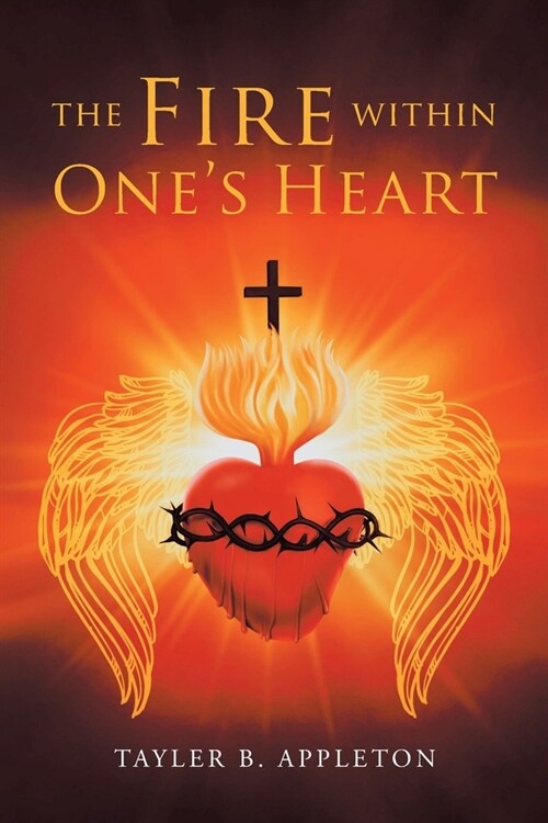 The Fire within Ones Heart (Paperback)
