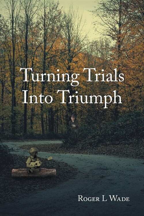Turning Trials Into Triumph (Paperback)