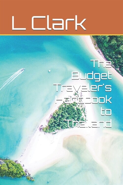The Budget Travelers Handbook to Thailand (Paperback)