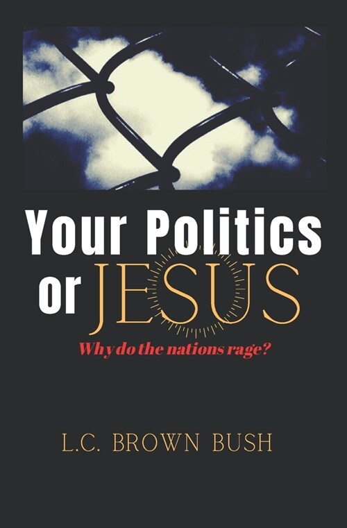 Your Politics or Jesus (Paperback)