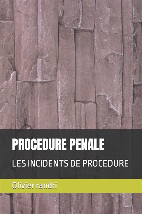 Procedure Penale: Les Incidents de Procedure (Paperback)