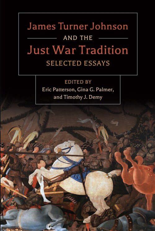 James Turner and the Just War Tradition: Selected Essays (Paperback)