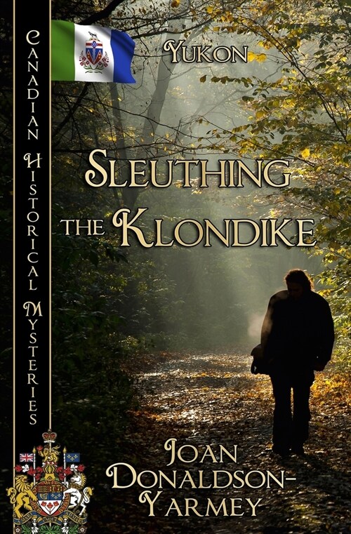 Sleuthing the Klondike: Yukon (Paperback)