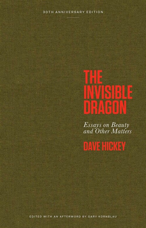The Invisible Dragon: Essays on Beauty and Other Matters: 30th Anniversary Edition (Hardcover)