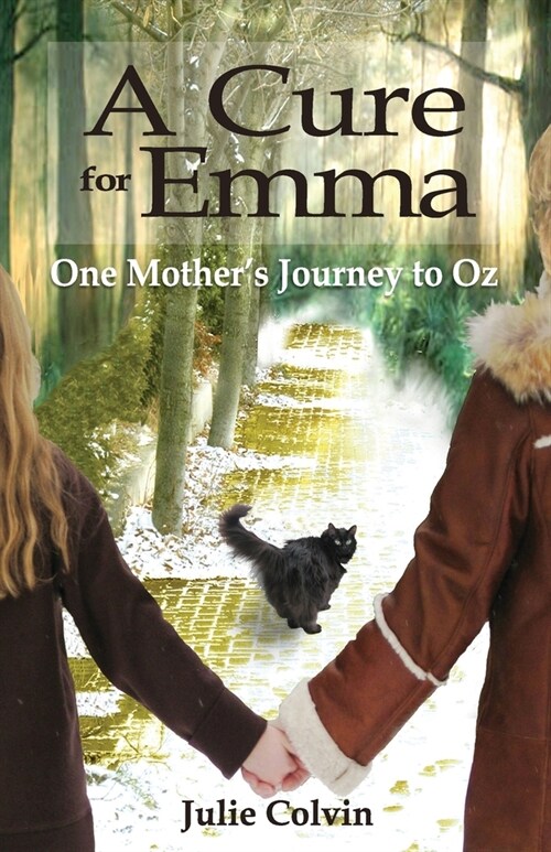 A Cure For Emma: One Mothers Journey to Oz (Paperback)