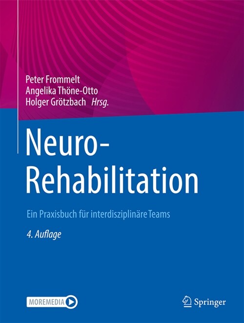 Neurorehabilitation: Ein Praxisbuch F? Interdisziplin?e Teams (Hardcover, 4, 4., Vollst. Ube)