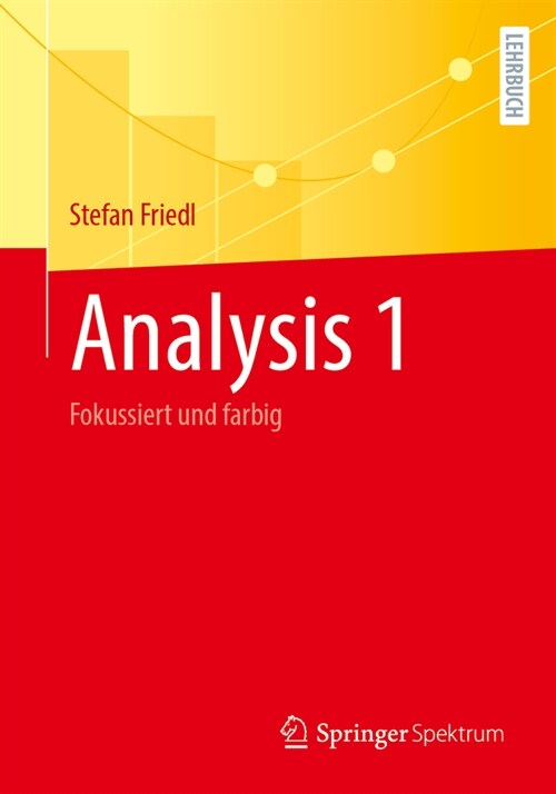 Analysis 1: Fokussiert Und Farbig (Paperback, 1. Aufl. 2023)