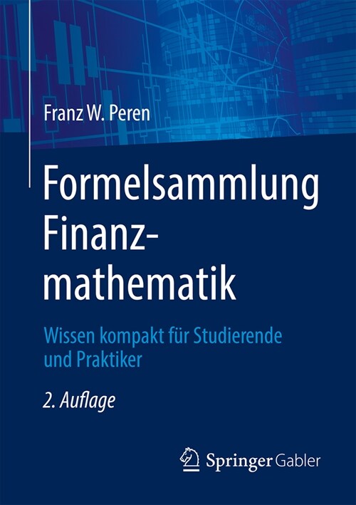 Formelsammlung Finanzmathematik: Wissen Kompakt F? Studierende Und Praktiker (Paperback, 2, 2. Aufl. 2023)
