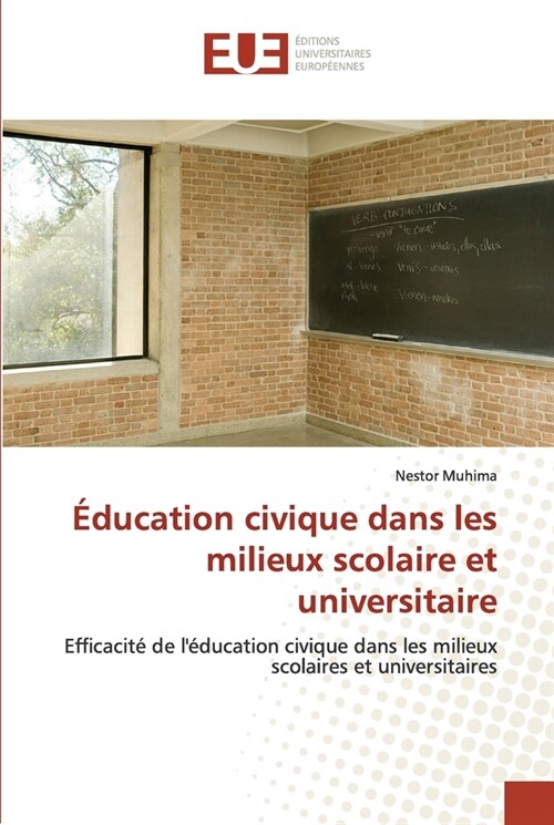 ?ucation civique dans les milieux scolaire et universitaire (Paperback)