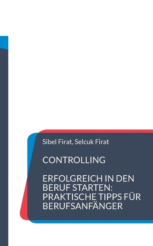 Controlling: Erfolgreich in den Beruf starten: Praktische Tipps f? Berufsanf?ger (Paperback)