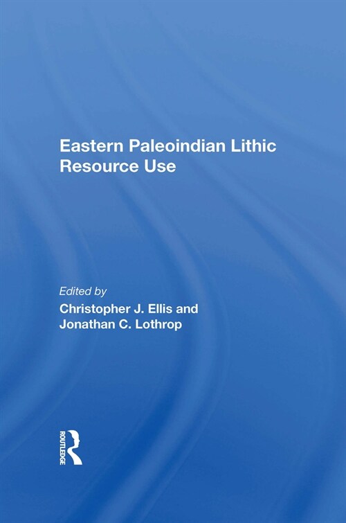 Eastern Paleoindian Lithic Resource Use (Paperback)
