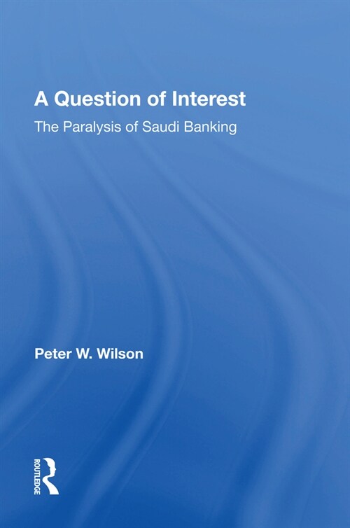 A Question Of Interest : The Paralysis Of Saudi Banking (Paperback)