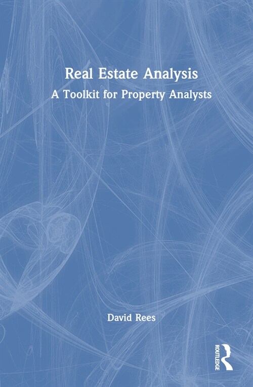 Real Estate Analysis : A Toolkit for Property Analysts (Hardcover)