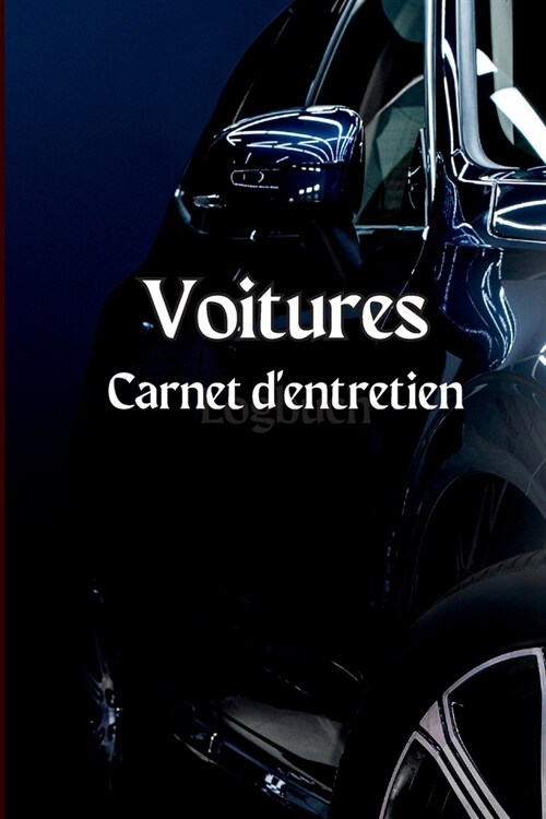 Carnet dentretien de la voiture: Carnet dentretien complet, carnet de r?aration, carnet de vidange, entretien des v?icules et des automobiles, mot (Paperback)