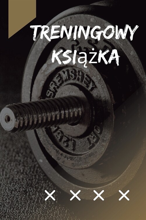 Książka Treningowy: Dziennik fitness dla mężczyzn i kobiet. Zeszyt cwiczeń i książka do cwiczeń do treningu (Paperback)