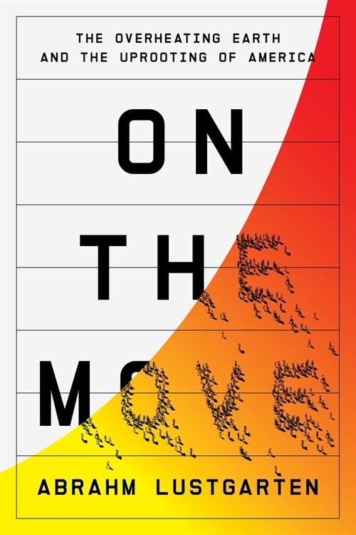 On the Move: The Overheating Earth and the Uprooting of America (Hardcover)