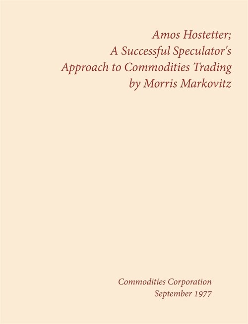 Amos Hostetter: A Successful Speculators Approach to Commodities Trading (Hardcover)