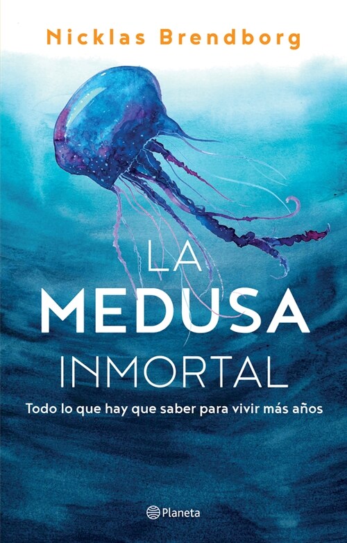 La Medusa Inmortal: Todo Lo Que Hay Que Saber Para Vivir M? A?s (Paperback)