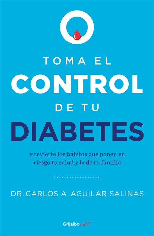 Toma El Control de Tu Diabetes Y Revierte Los H?itos Que Ponen En Riesgo Tu Sal Ud / Take Control of Your Diabetes and Undo the Habits (Paperback)