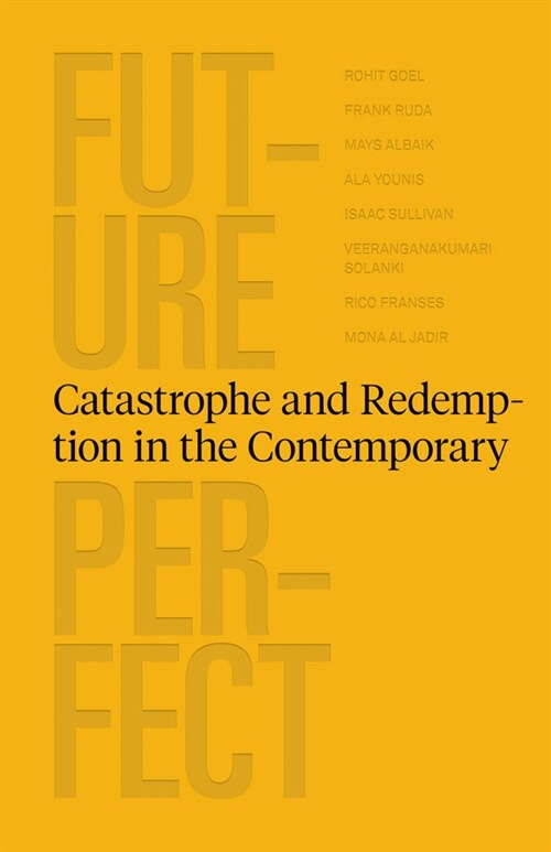 Future Perfect: Catastrophe and Redemption in the Contemporary (Paperback)