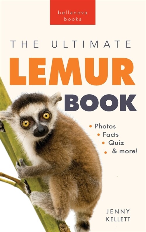 Lemurs The Ultimate Lemur Book: 100+ Amazing Lemur Facts, Photos, Quiz + More (Hardcover)