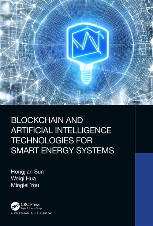 Blockchain and Artificial Intelligence Technologies for Smart Energy Systems (Hardcover)