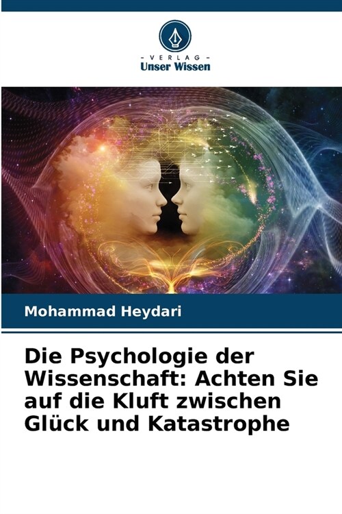 Die Psychologie der Wissenschaft: Achten Sie auf die Kluft zwischen Gl?k und Katastrophe (Paperback)