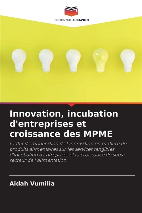 Innovation, incubation dentreprises et croissance des MPME (Paperback)