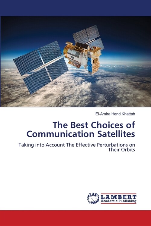 The Best Choices of Communication Satellites (Paperback)