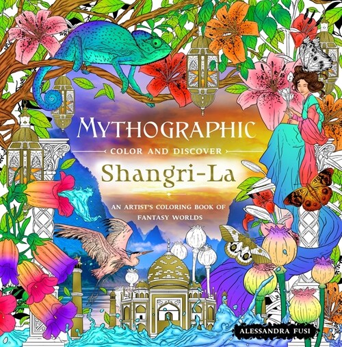 Mythographic Color and Discover: Shangri-La: An Artists Coloring Book of Fantasy Worlds (Paperback)