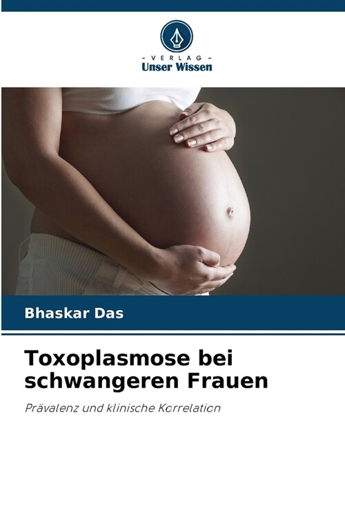 Toxoplasmose bei schwangeren Frauen (Paperback)