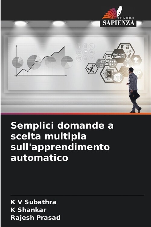 Semplici domande a scelta multipla sullapprendimento automatico (Paperback)