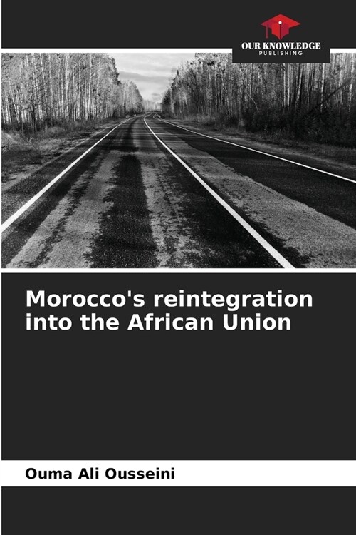 Moroccos reintegration into the African Union (Paperback)