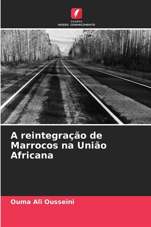 A reintegra豫o de Marrocos na Uni? Africana (Paperback)
