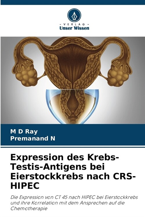 Expression des Krebs-Testis-Antigens bei Eierstockkrebs nach CRS-HIPEC (Paperback)