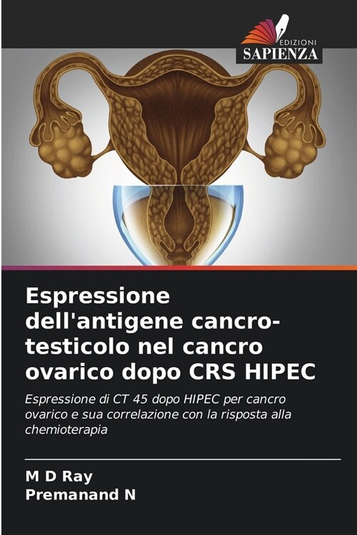 Espressione dellantigene cancro-testicolo nel cancro ovarico dopo CRS HIPEC (Paperback)