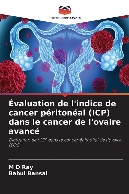 ?aluation de lindice de cancer p?iton?l (ICP) dans le cancer de lovaire avanc? (Paperback)