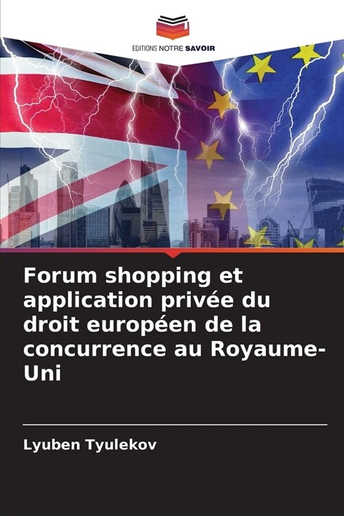 Forum shopping et application priv? du droit europ?n de la concurrence au Royaume-Uni (Paperback)