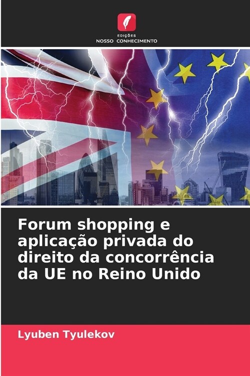 Forum shopping e aplica豫o privada do direito da concorr?cia da UE no Reino Unido (Paperback)