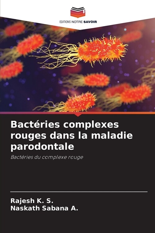 Bact?ies complexes rouges dans la maladie parodontale (Paperback)